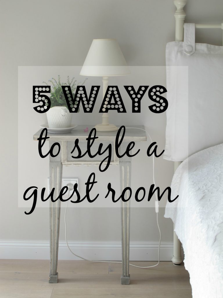 5 Ways to Style a Guest Room