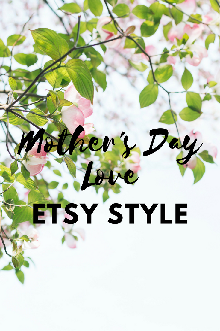 Mother’s Day Love – Etsy Style